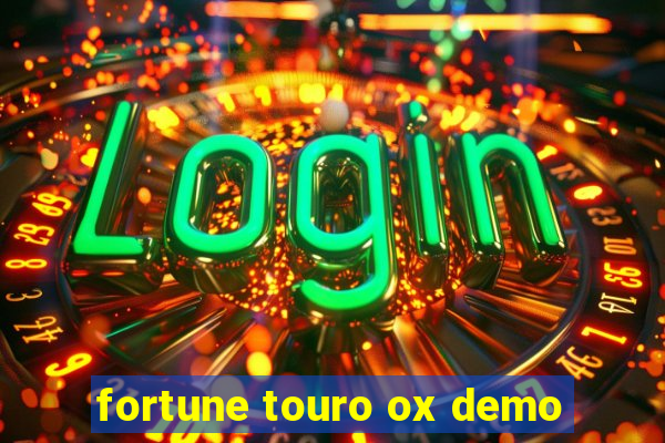 fortune touro ox demo